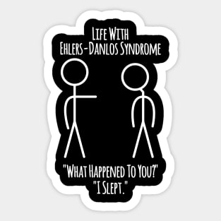 Life With Ehlers-Danlos Syndrome - I Slept Sticker